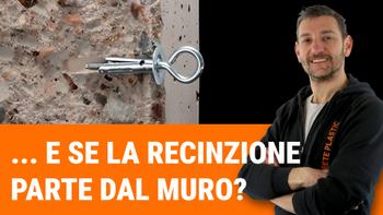 Nuovo video: ... e se la recinzione deve partire dal muro? 