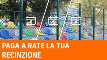 Paga la tua recinzione a rate senza costi aggiuntivi